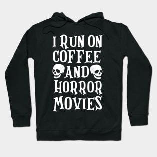 I Run On Coffee and Horror Movies Funny Halloween T-Shirt Hoodie